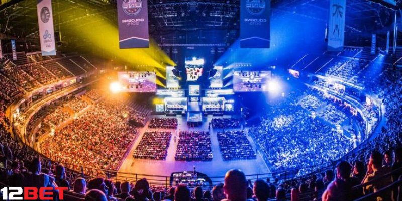 Esports 12Bet: Nền tảng cá cược chuyên nghiệp hàng đầu